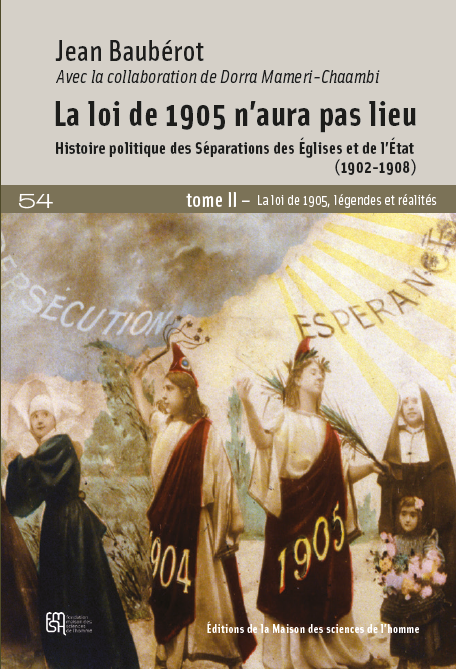 Parution – Jean Baubérot et Dorra Mameri-Chaambi : “La loi de 1905 n’aura pas lieu” Tome II