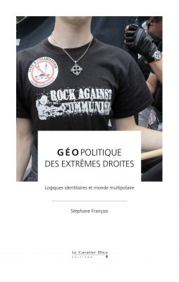 Parution – Stéphane François : « Géopolitique des extrêmes droites »