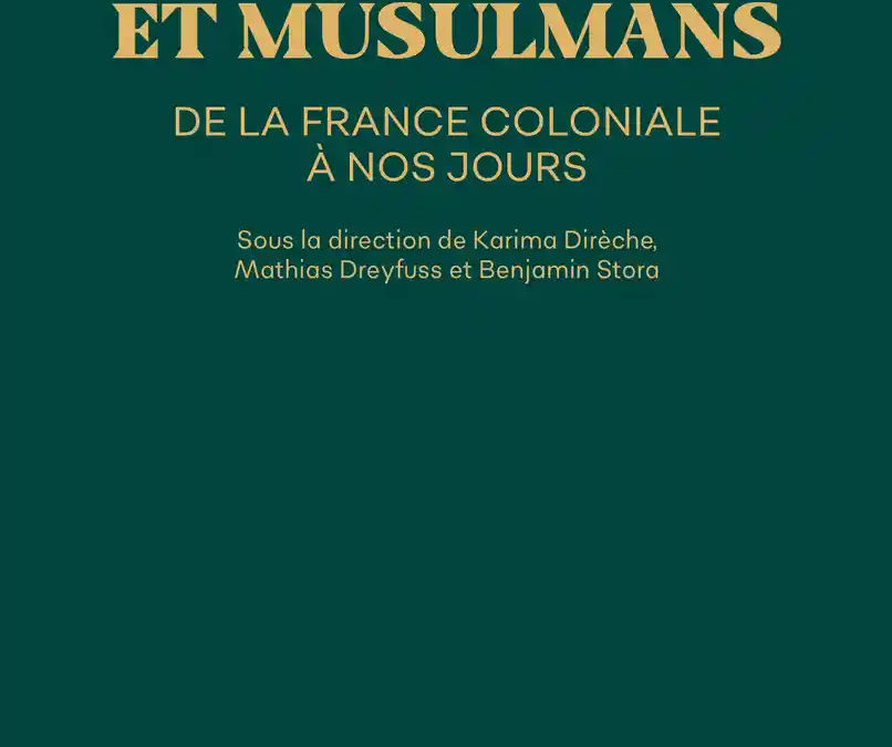 Parution – Jean Laloum : « Juifs et Musulmans de la France coloniale à nos jours »